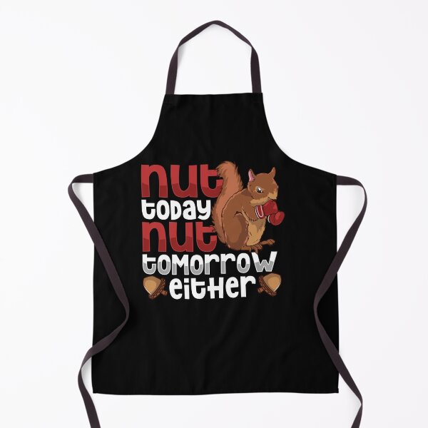 Item preview, Nut Today Nut Tomorrow Funny Nutty Squirrel designed and sold by MadPanda.