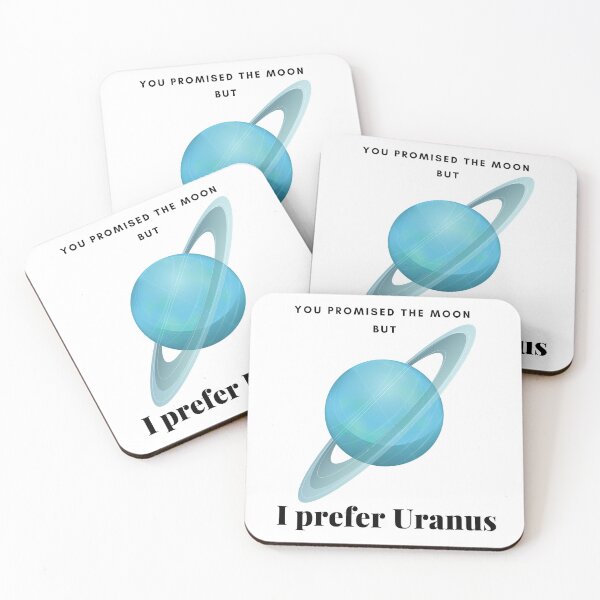 Item preview, You Promised The Moon BUT I Prefer Uranus - 7th planet from the Sun designed and sold by uranus-art.