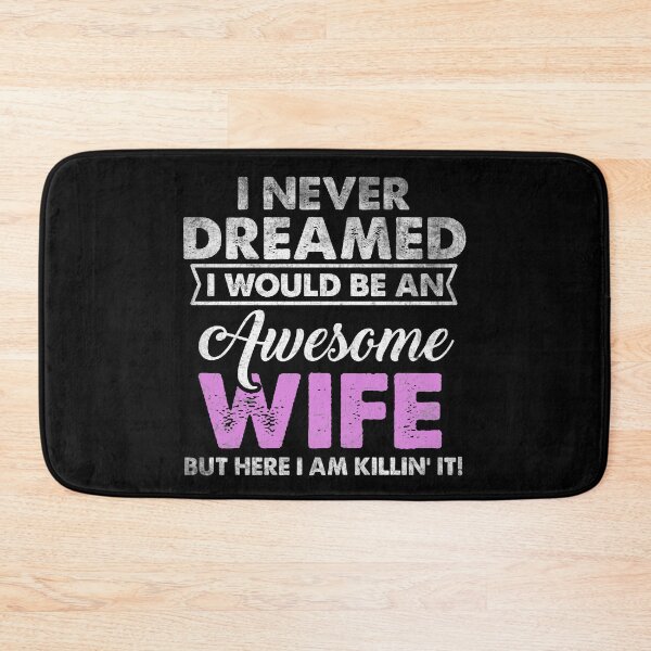 Item preview, Funny Quote Never Dreamed Awesome WIFE designed and sold by LAXIR.