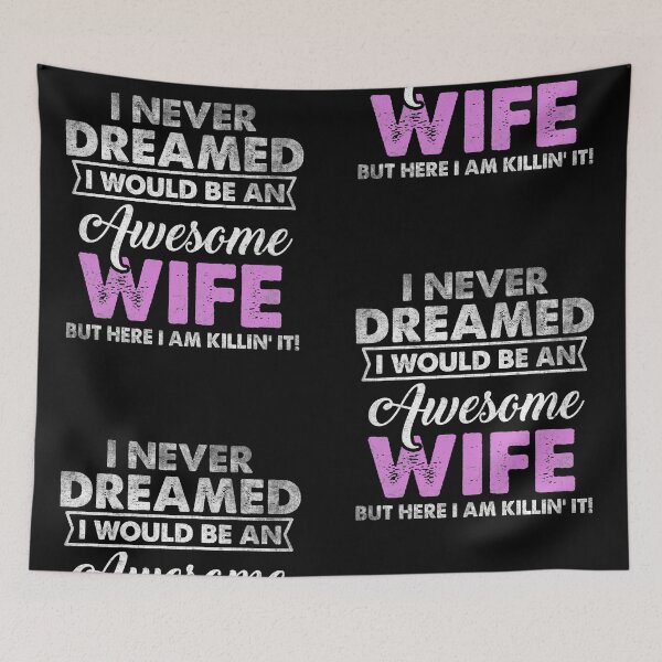 Item preview, Funny Quote Never Dreamed Awesome WIFE designed and sold by LAXIR.
