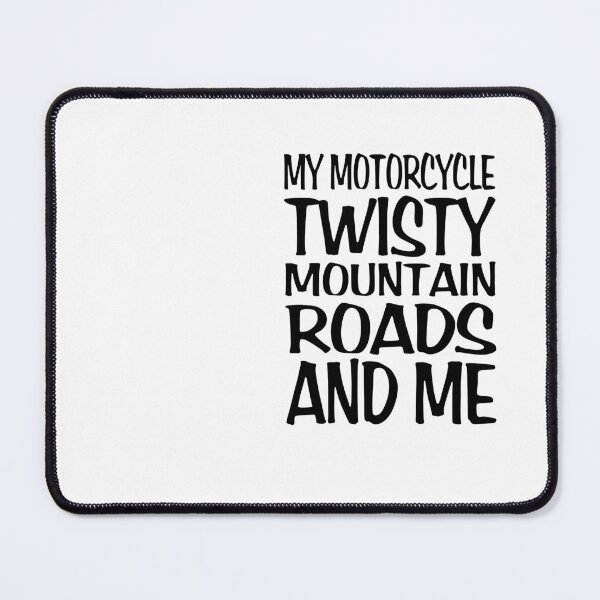 Item preview, MY MOTORCYCLE, TWISTY MOUNTAIN ROADS and ME - in Black text designed and sold by eleven3Oone.