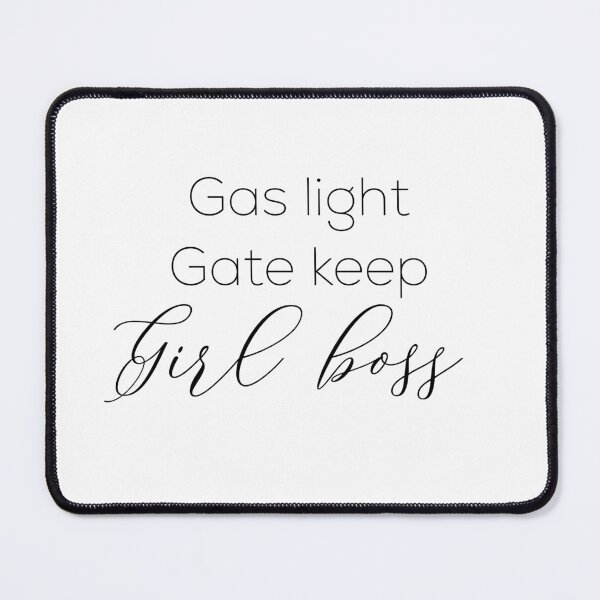 Item preview, Gas light gate keep girl boss designed and sold by ChicoryLaneCo.