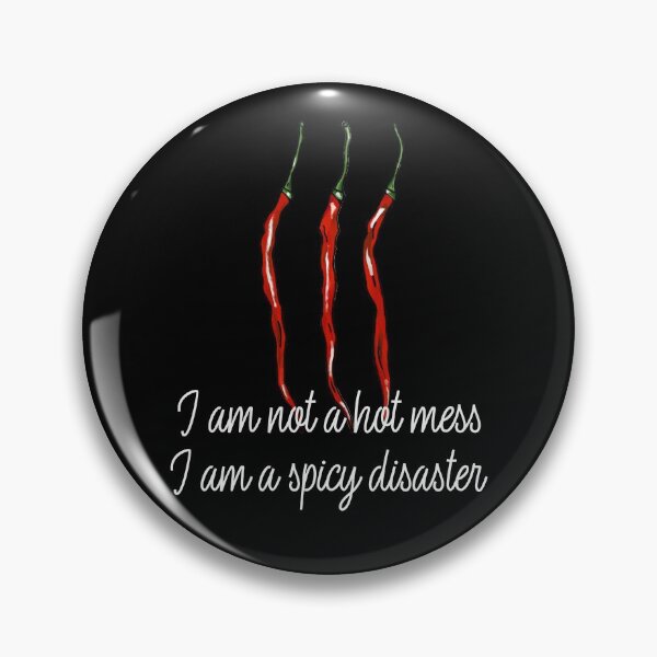 Item preview, I am not a hot mess I am a spicy disaster designed and sold by art-fox.