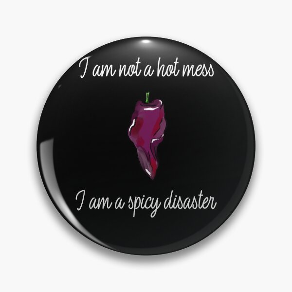 Item preview, I am not a hot mess I am a spicy disaster designed and sold by art-fox.