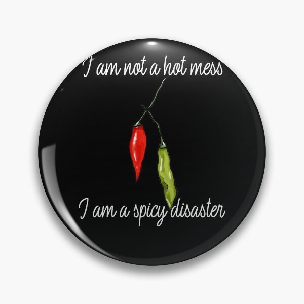 Item preview, I am not a hot mess I am a spicy disaster designed and sold by art-fox.