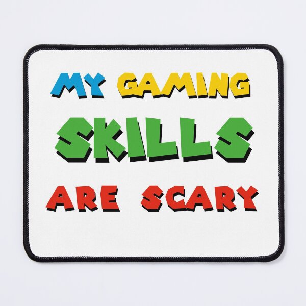 Item preview, My  gaming skills are scary designed and sold by Salma Art.