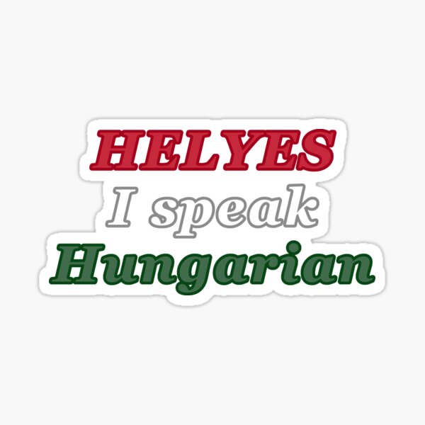 Helyes I speak Hungarian Sticker