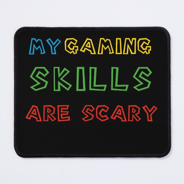 Item preview, My  gaming skills are scary designed and sold by Salma Art.