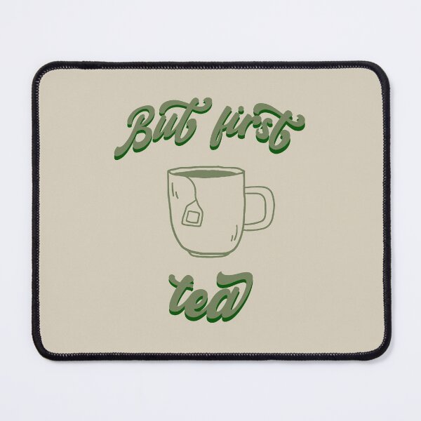 Item preview, But first tea designed and sold by ellosmedicenale.