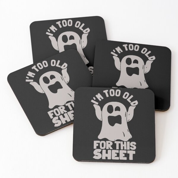 Item preview, I’m too old for this sheet Halloween - men/ women /Halloween  designed and sold by Designs Of all kinds.