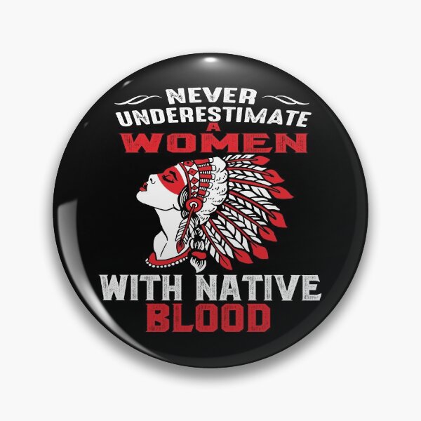 Item preview, Native American woman,Indian American design- Never Underestimate a Woman With Native Blood designed and sold by nativeStor.