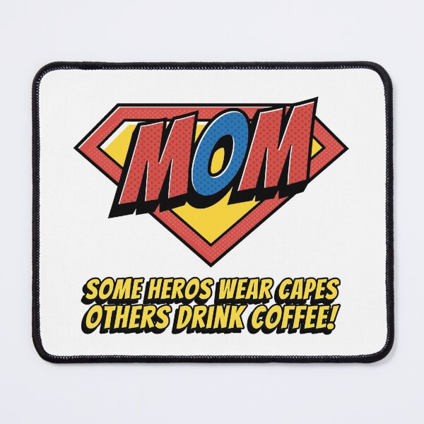 Item preview, Mom Some Heros Wear Capes Others Drink Coffee designed and sold by GlitterState.