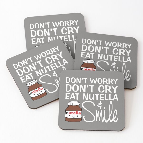 Item preview, Don't Worry Don't Cry Eat Nutella And Smile designed and sold by FunFoxDesign.