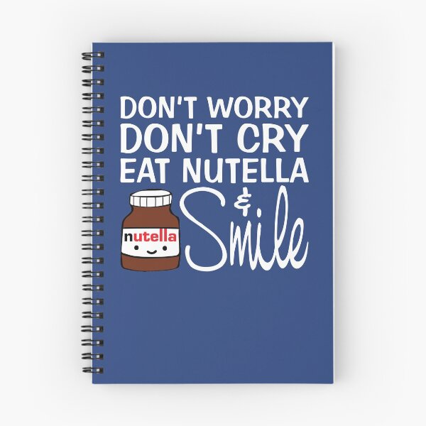 Item preview, Don't Worry Don't Cry Eat Nutella And Smile designed and sold by FunFoxDesign.