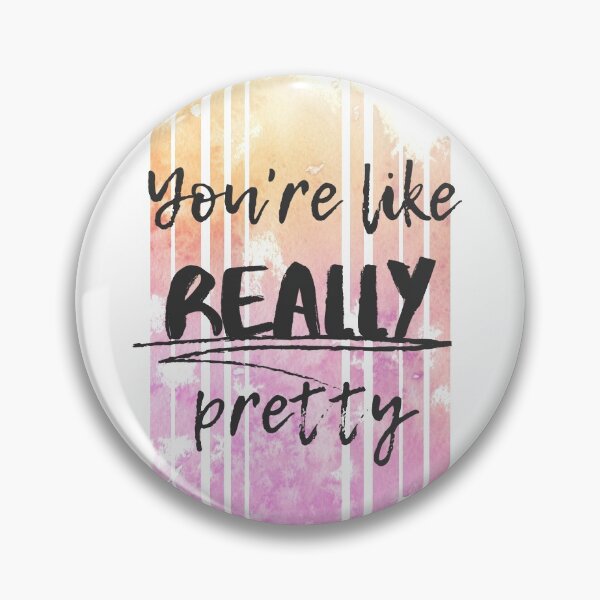 Item preview, You're Like Really Pretty  designed and sold by thefinishedswan.
