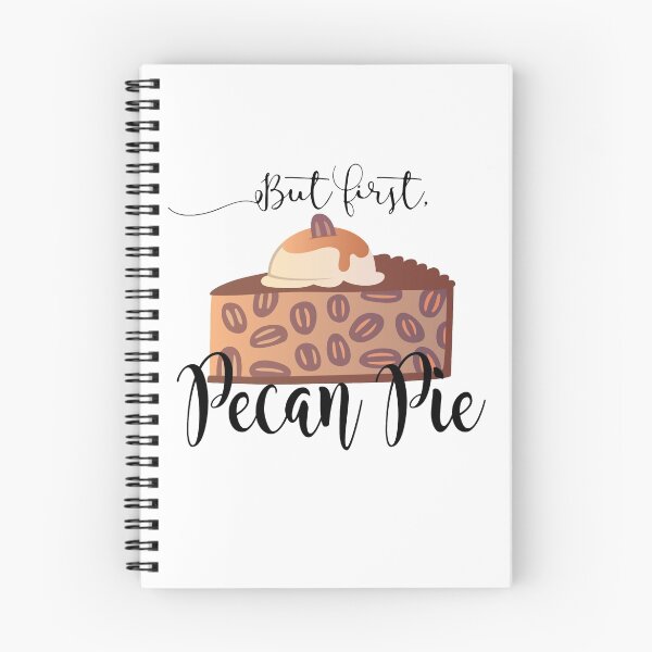 Item preview, But first, Pecan Pie designed and sold by Lily Teague.