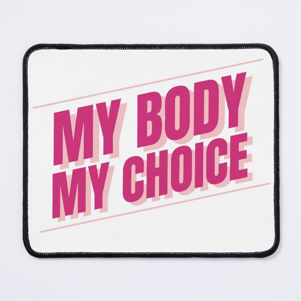 Item preview, My Body My Choice Pink designed and sold by Wagdy-online.