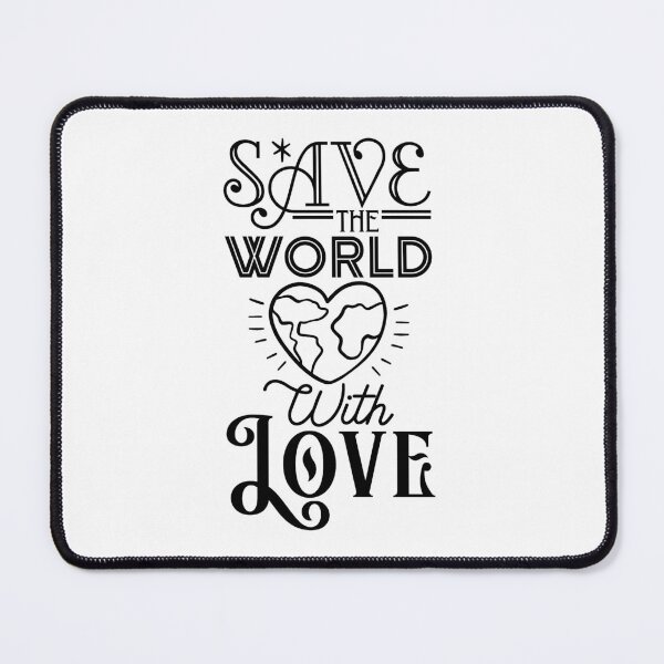 Item preview, Save the World with Love designed and sold by PetaloyPincel.