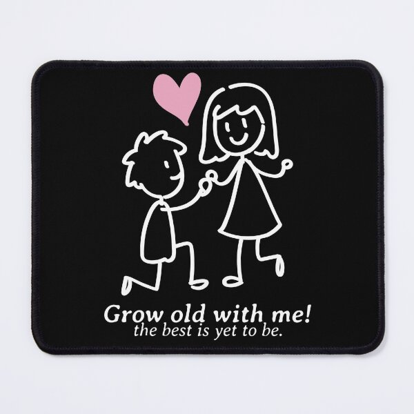 Item preview, Grow Old With Me The Best Is Yet To Be designed and sold by Neggan.
