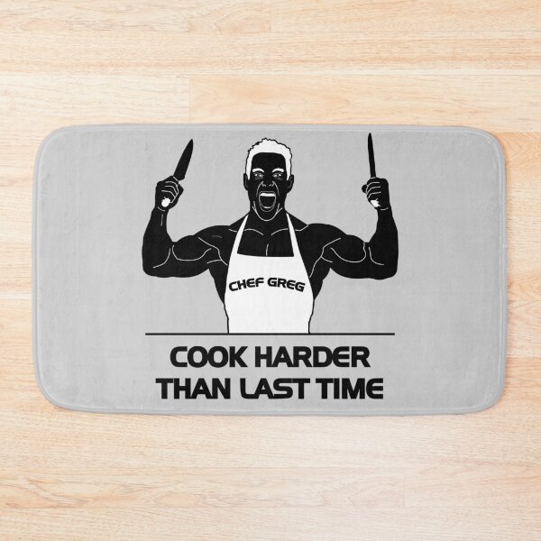 Item preview, Greg Doucette Cook Harder Than Last Time designed and sold by denisseinfeld.