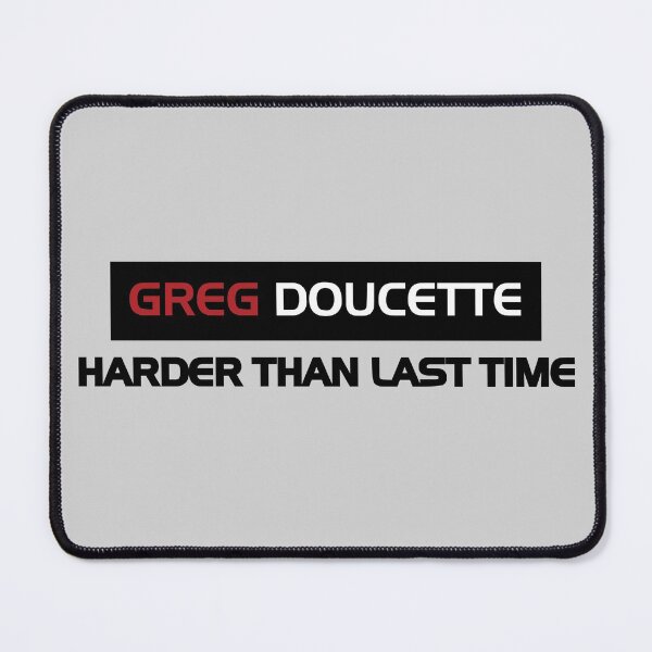 Item preview, Greg Doucette Harder Than Last Time designed and sold by denisseinfeld.