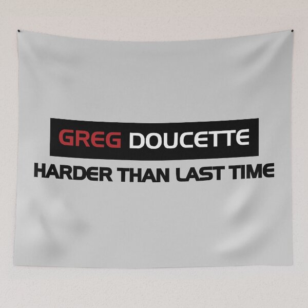 Item preview, Greg Doucette Harder Than Last Time designed and sold by denisseinfeld.