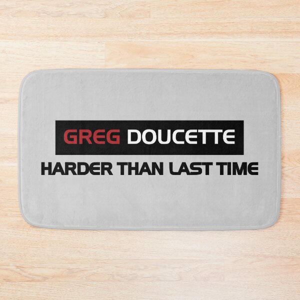 Item preview, Greg Doucette Harder Than Last Time designed and sold by denisseinfeld.