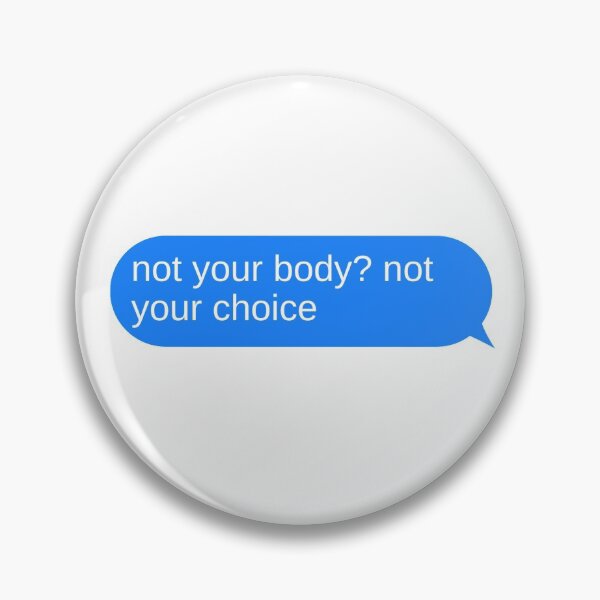 Item preview, Not Your Body Not Your Choice designed and sold by choceclairs.