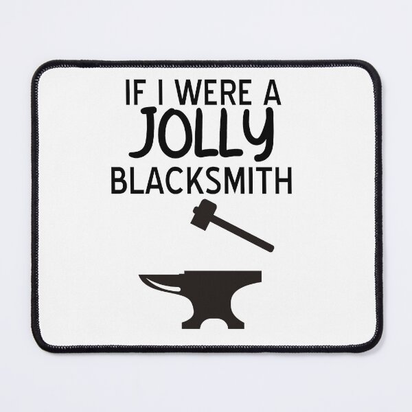 Item preview, Galavant-Inspired "If I Were a Jolly Blacksmith..." designed and sold by mulberrydragon.