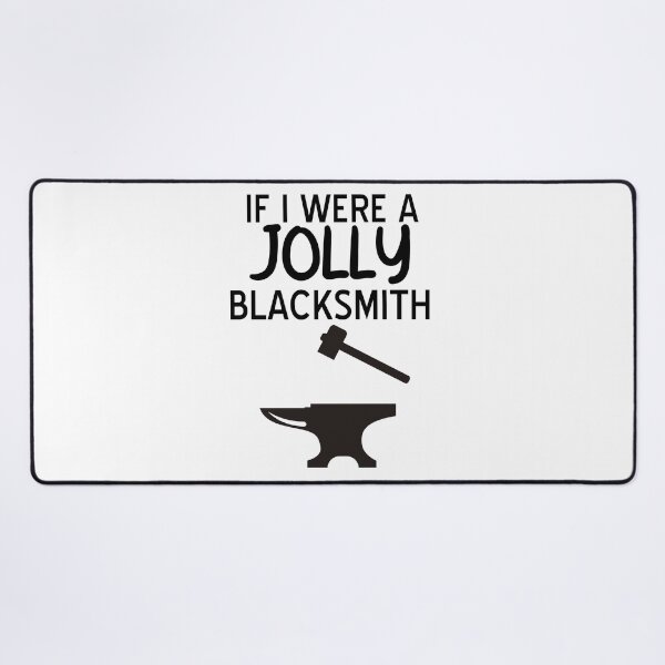 Item preview, Galavant-Inspired "If I Were a Jolly Blacksmith..." designed and sold by mulberrydragon.