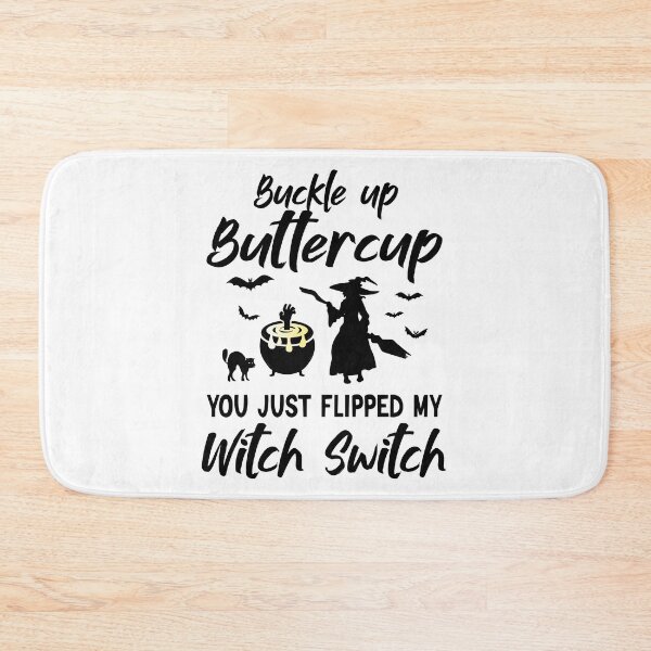 Item preview, Buckle Up Buttercup You Just Flipped My Witch designed and sold by BlackTulips.