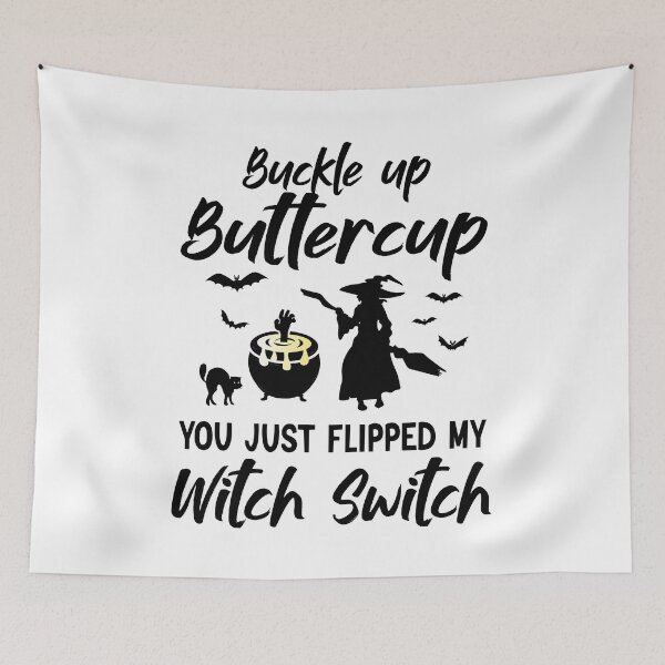 Item preview, Buckle Up Buttercup You Just Flipped My Witch designed and sold by BlackTulips.