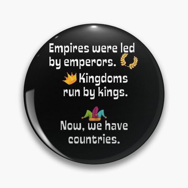 Item preview, Empire, Kingdom and Country Funny Meme Tshirt designed and sold by PixiesPlace.