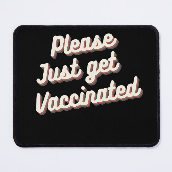 Item preview, Please just get vaccinated designed and sold by 2Cheesy4U.