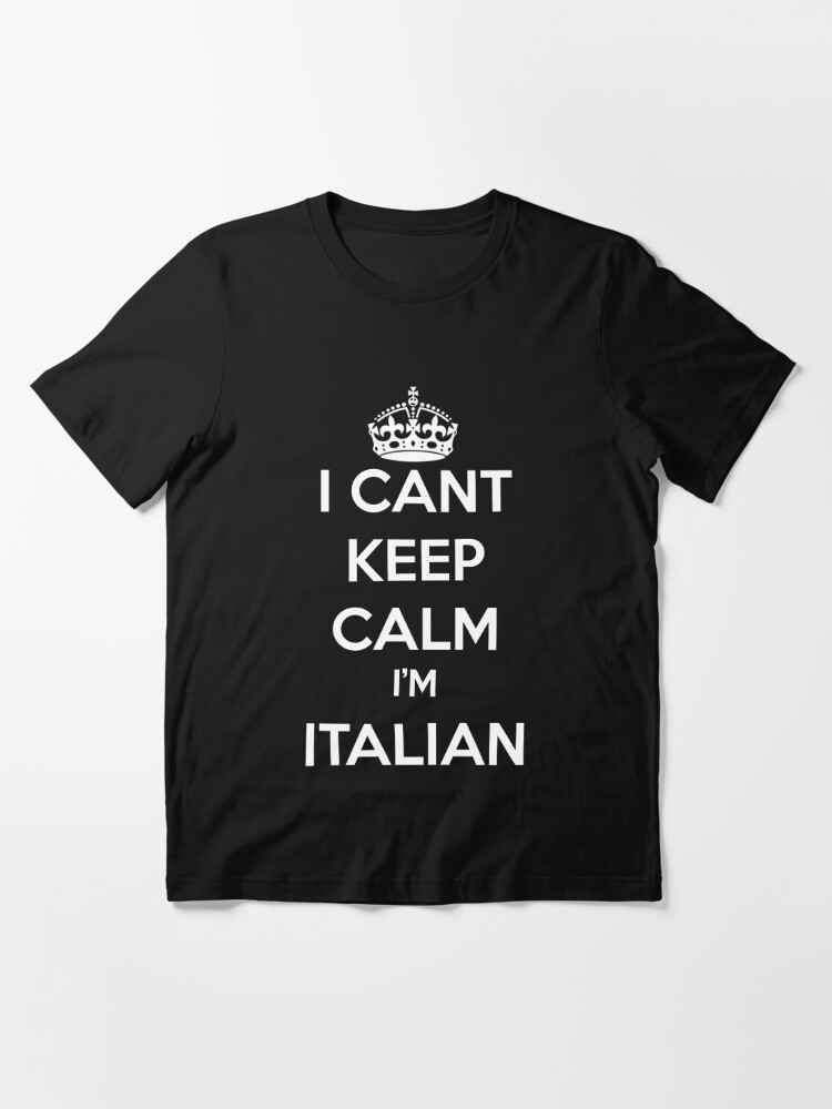 T Shirt Je Ne Peux Pas Garder Le Calme Je Suis Italien Cadeau Drole Italie Italie Chemise Par Arcadetoystore Redbubble