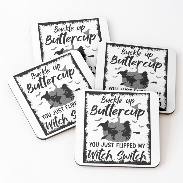 Item preview, Buckle Up Buttercup You Just Flipped My Witch designed and sold by BlackTulips.