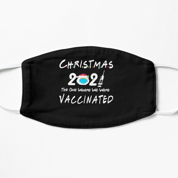 Christmas 2021 - The One Where We Were Vaccinated Flat Mask