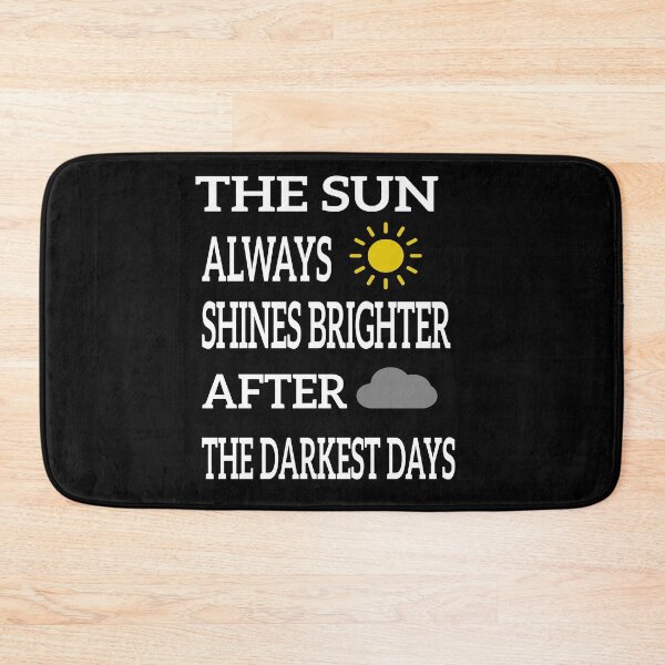 Item preview, The Sun Always Shines Brighter After The Darkest Days  designed and sold by JustBeeAwesome.