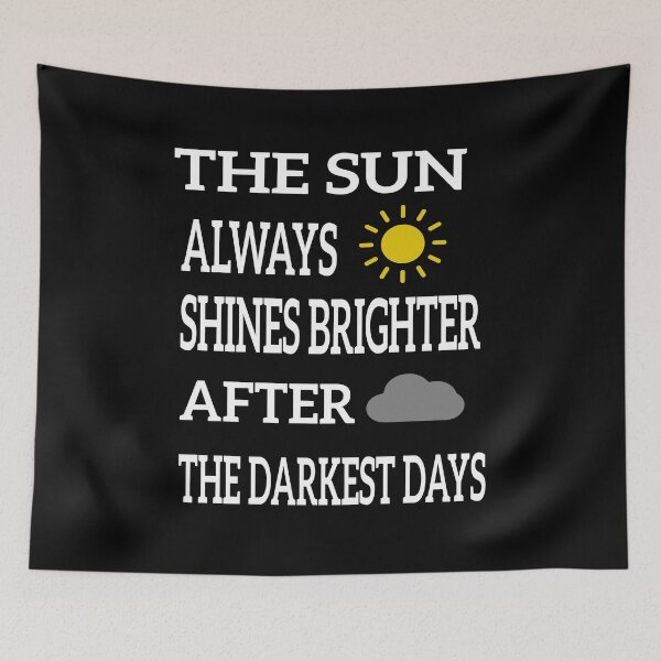 Item preview, The Sun Always Shines Brighter After The Darkest Days  designed and sold by JustBeeAwesome.