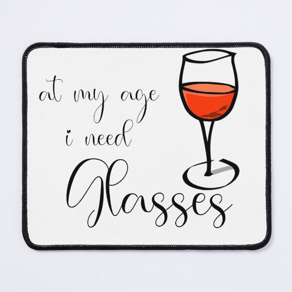 Item preview, At My Age I Need Glasses designed and sold by iphotograph4.