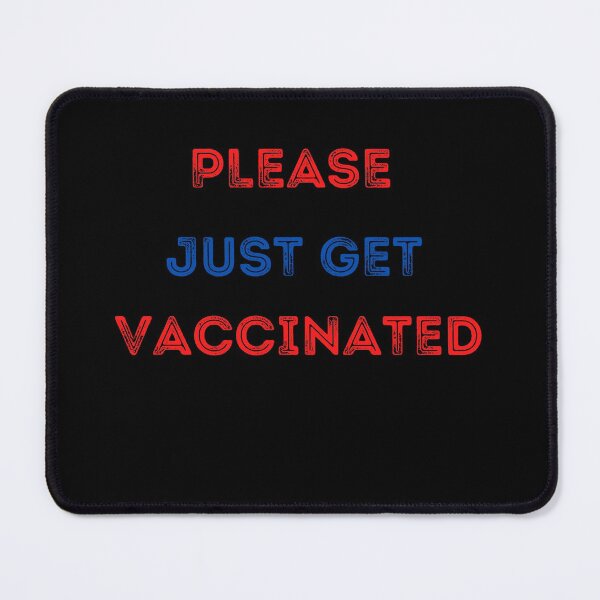 Item preview, Please just get vaccinated designed and sold by 2Cheesy4U.