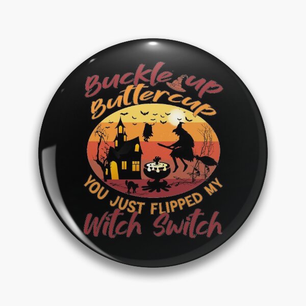 Item preview, Buckle Up Buttercup You Just Flipped My Witch || Funny Halloween Design designed and sold by BlackTulips.