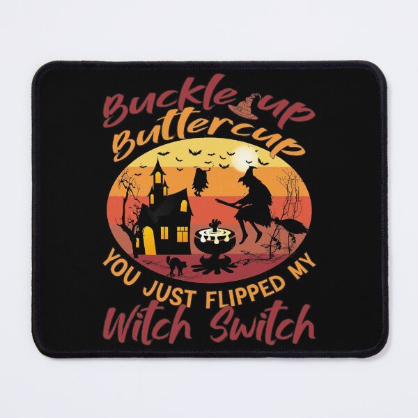Item preview, Buckle Up Buttercup You Just Flipped My Witch || Funny Halloween Design designed and sold by BlackTulips.