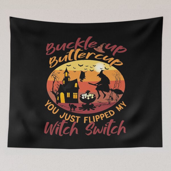 Item preview, Buckle Up Buttercup You Just Flipped My Witch || Funny Halloween Design designed and sold by BlackTulips.