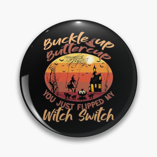 Item preview, Buckle Up Buttercup You Just Flipped My Witch || Funny Halloween Design designed and sold by BlackTulips.