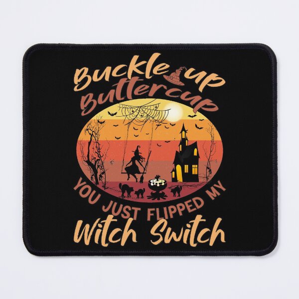 Item preview, Buckle Up Buttercup You Just Flipped My Witch || Funny Halloween Design designed and sold by BlackTulips.