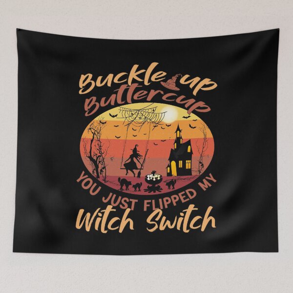 Item preview, Buckle Up Buttercup You Just Flipped My Witch || Funny Halloween Design designed and sold by BlackTulips.