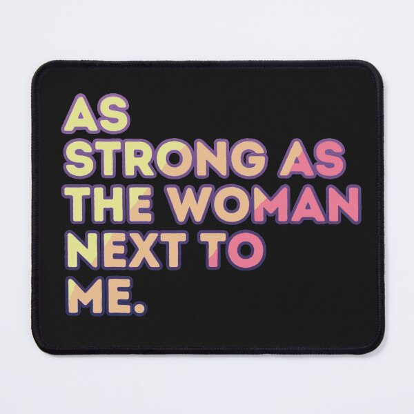Item preview, As Strong As The Woman Next To Me - Feminism Feminist designed and sold by Tattoohouse.