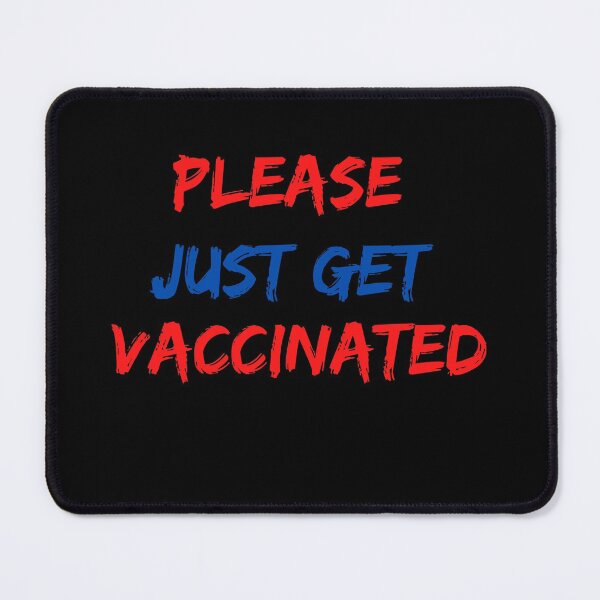 Item preview, Please just get vaccinated designed and sold by 2Cheesy4U.