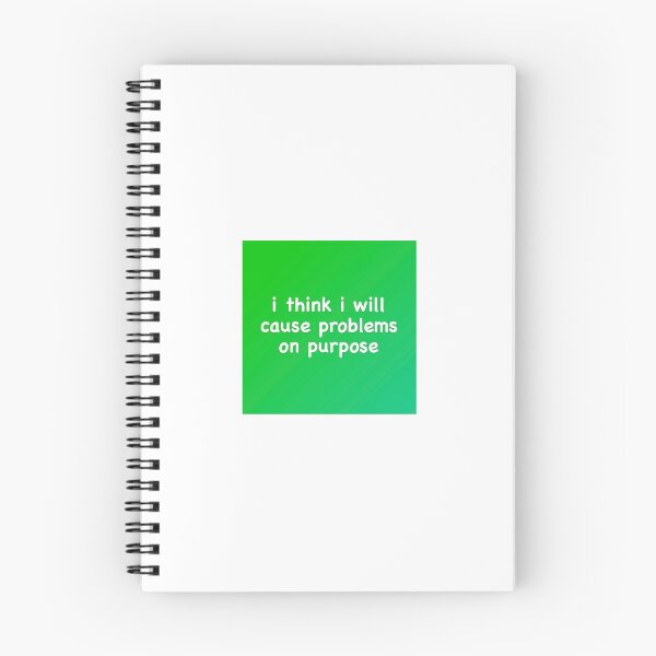 Item preview, I Think I Will Cause Problems on Purpose designed and sold by CountSwagula.
